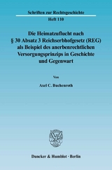 Die Heimatzuflucht nach &sect; 30 Absatz 3 Reichserbhofgesetz (REG) als Beispiel des anerbenrechtlichen Versorgungsprinzips in Geschichte und Gegenwart. - Axel C. Buchenroth