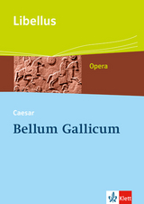Bellum Gallicum. Caesar - Feldherr, Politiker, Vordenker - Hans-Joachim Gl&uuml;cklich