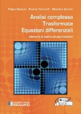 Analisi Complessa Trasformate Equazioni Differenziali - Filippo Gazzola, Franco Tomarelli, Maurizio Zanotti