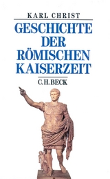 Geschichte der r&ouml;mischen Kaiserzeit - Karl Christ