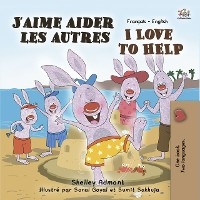 J'aime aider les autres I Love to Help -  Shelley Admont,  KidKiddos Books