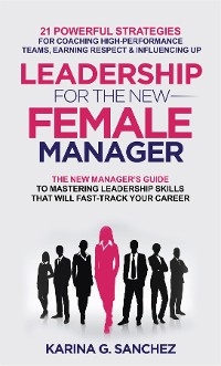 Leadership For The New Female Manager