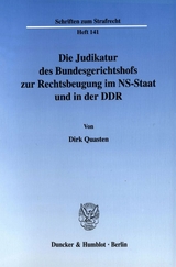 Die Judikatur des Bundesgerichtshofs zur Rechtsbeugung im NS-Staat und in der DDR. - Dirk Quasten