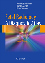 Fetal Radiology - Reinhard Schumacher, Laurie H. Seaver, J&uuml;rgen Spranger