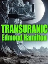 Transuranic -  Edmond Hamilton