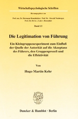 Die Legitimation von F&uuml;hrung. - Hugo Martin Kehr