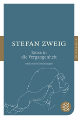 Die Reise in die Vergangenheit und andere Erz&auml;hlungen - Stefan Zweig
