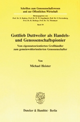 Gottlieb Duttweiler als Handels- und Genossenschaftspionier. - Michael Heister