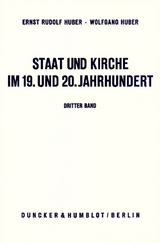 Staat und Kirche im 19. und 20. Jahrhundert. - Ernst Rudolf Huber, Wolfgang Huber