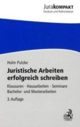 Juristische Arbeiten erfolgreich schreiben - Holm Putzke