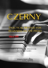 Carl Czerny – Practical Method for Beginners on the Piano, Op.599 - Carl Czerny
