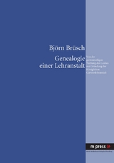 Genealogie einer Lehranstalt - Bj&ouml;rn Br&uuml;sch