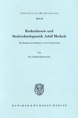 Rechtstheorie und Strafrechtsdogmatik Adolf Merkels. - Gerhard Dornseifer