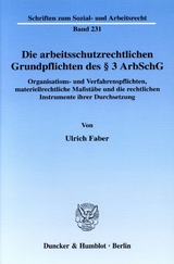 Die arbeitsschutzrechtlichen Grundpflichten des &sect; 3 ArbSchG. - Ulrich Faber