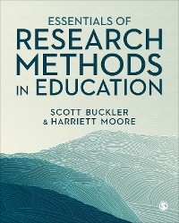 Essentials of Research Methods in Education - Scott Buckler; Harriett Moore
