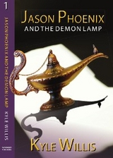 Jason Phoenix and the Demon Lamp -  Kyle Willis