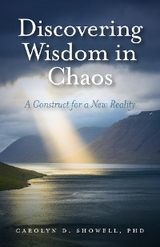 Discovering Wisdom in Chaos - PhD Carolyn D. Showell