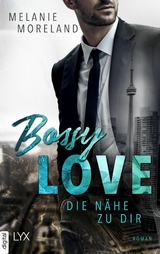 Bossy Love - Die N&auml;he zu dir - Melanie Moreland