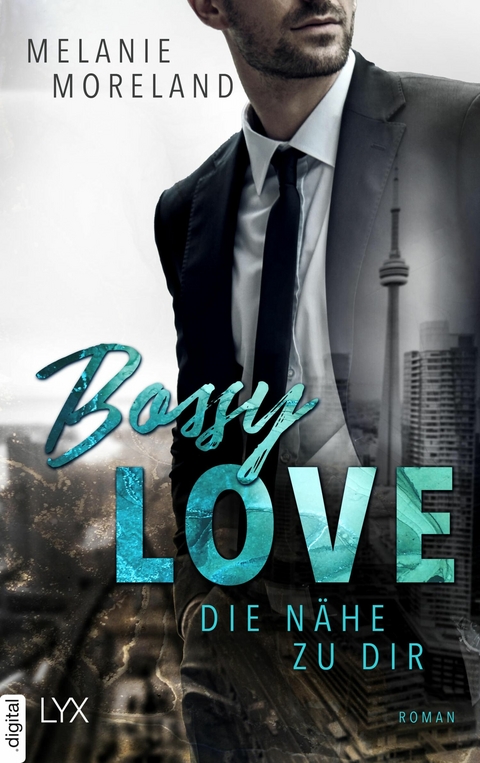 Bossy Love - Die N&auml;he zu dir - Melanie Moreland
