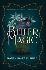 Bitter Magic - Nancy Hayes Kilgore