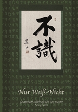 Nur Wei&szlig;-Nicht - Seung Sahn