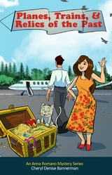 Planes, Trains, and Relics of the Past -  Cheryl Denise Bannerman