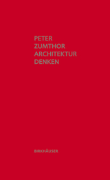 Architektur denken - Zumthor, Peter