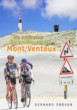 Die sch&ouml;nsten Rennradtouren am Mont Ventoux - Gerhard Drokur
