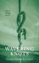 Wavering Knots - Gladys Marie B. Cubias
