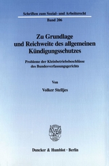 Zu Grundlage und Reichweite des allgemeinen K&uuml;ndigungsschutzes. - Volker Stelljes