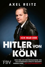 Ich war der Hitler von K&ouml;ln - Axel Reitz
