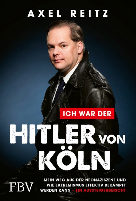 Ich war der Hitler von K&ouml;ln - Axel Reitz