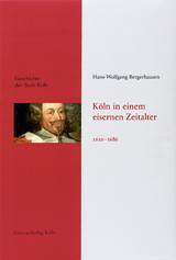 K&ouml;ln in einem eisernen Zeitalter. 1610 - 1686 - Hans-Wolfgang Bergerhausen