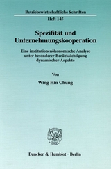 Spezifit&auml;t und Unternehmungskooperation. - Wing Hin Chung