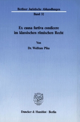 Ex causa furtiva condicere im klassischen r&ouml;mischen Recht. - Wolfram Pika