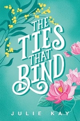 The Ties That Bind - Julie Kay