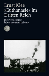 &raquo;Euthanasie&laquo; im Dritten Reich - Ernst Klee