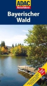 ADAC Reisef&uuml;hrer Bayrischer Wald