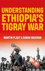 Understanding Ethiopia&rsquo;s Tigray War - Martin Plaut, Sarah Vaughan