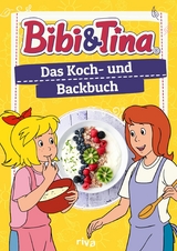 Bibi & Tina - Das Koch- und Backbuch -  Patrick Rosenthal