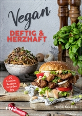Vegan - deftig und herzhaft -  Nadja Kovalski