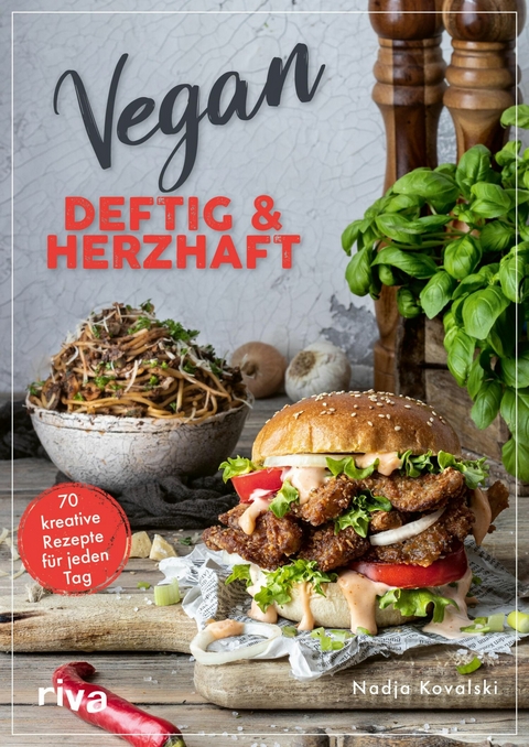 Vegan - deftig und herzhaft -  Nadja Kovalski