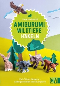 Amigurumi Wildtiere häkeln