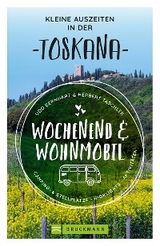 Wochenend und Wohnmobil Kleine Auszeiten Toskana - Udo Bernhart, Herbert Taschler