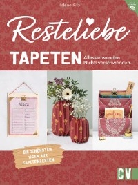 Resteliebe Tapeten – Alles verwenden. Nichts verschwenden.