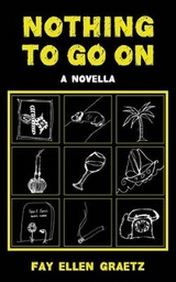 Nothing To Go On - Fay Ellen Graetz