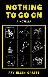 Nothing To Go On - Fay Ellen Graetz