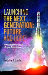 Launching the Next Generation - Medelia G. Jordan