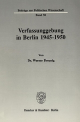 Verfassunggebung in Berlin 1945&ndash;1950. - Werner Breunig