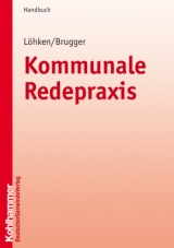 Kommunale Redepraxis - Sylvia C. L&ouml;hken, Norbert Brugger